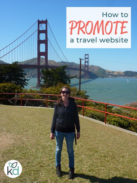 How to promote a travel website - Kelly at the Golden Gate Bridge, San Francisco